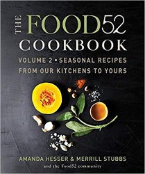 The Food52 Cookbook, Volume 2: Seasonal Recipes from Our Kitchens to Yours