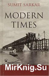 Modern Times: India 1880s-1950s, Environment, Economy, Culture