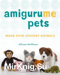 AmiguruME Pets: Make Cute Crochet Animals