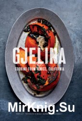 Gjelina : cooking from Venice, California