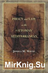 Piracy and Law in the Ottoman Mediterranean