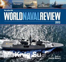 Seaforth World Naval Review 2013