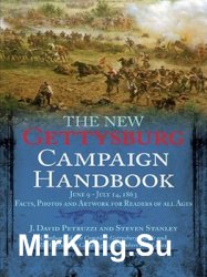 The New Gettysburg Campaign Handbook: Facts, Photos, and Artwork for Readers of All Ages, June 9 - July 14, 1863
