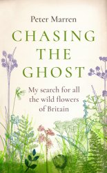 Chasing the ghost : my search for all the wild flowers of Britain