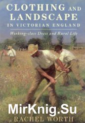 Clothing and Landscape in Victorian England: Working-Class Dress and Rural Life