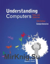Understanding Computers: Today and Tomorrow, 14th Edition