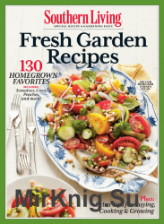 Fresh Garden Recipes: 130 Homegrown Favorites