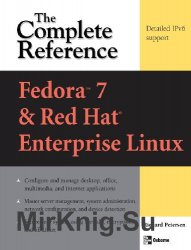 Fedora Core 7 & Red Hat Enterprise Linux: The Complete Reference