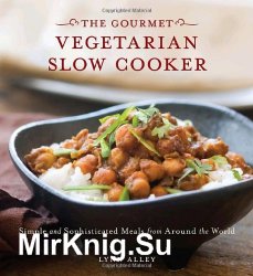 The Gourmet Vegetarian Slow Cooker