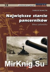 Najwieksze Starcie Pancernikow: Bitwa Jutlandzka (Biblioteka Magazynu Morza Statki i Okrety 15)