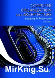 Computer Organization and Architecture: Designing for Performance, Tenth Edition