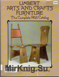 Limbert Arts and Crafts Furniture: The Complete 1903 Catalog