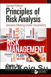 Principles of Risk Analysis: Decision Making Under Uncertainty. Second Edition