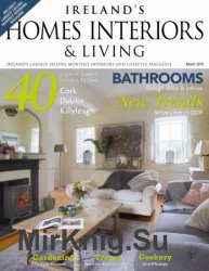 Ireland's Homes Interiors & Living - March 2019