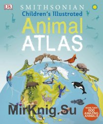 Childrens Illustrated Animal Atlas
