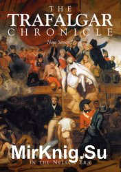 The Trafalgar Chronicle: New Series 2: Dedicated to Naval History in the Nelson Era