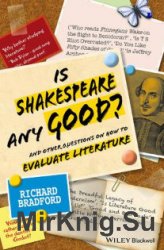 Is Shakespeare any Good?: And Other Questions on How to Evaluate Literature