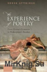 The Experience of Poetry: From Homer's Listeners to Shakespeare's Readers