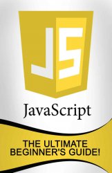 Jvascript: The Ultimate Beginner's Guide!