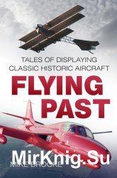 Flying Past: Tales of Displaying Classic Historic Aircraft