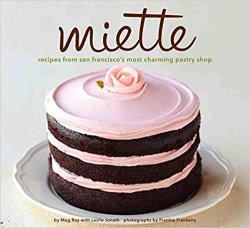 Miette: Recipes from San Francisco's Most Charming Pastry Shop