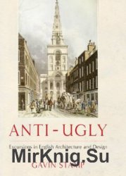 Anti-Ugly: Excursions in English Architecture and Design