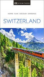 DK Eyewitness Travel Guide Switzerland, 2019 Edition