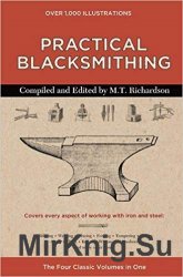 Practical Blacksmithing: The Four Classic Volumes in One