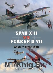 Spad XIII vs Fokker D VII: Western Front 1918 (Osprey Duel 17)