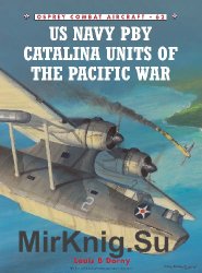 US Navy PBY Catalina Units of the Pacific War (Osprey Combat Aircraft 62)