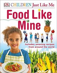 Food Like Mine: Includes Amazing Recipes from Around the World