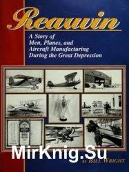Rearwin: A story of men, planes, and aircraft manufacturing during the Great Depression