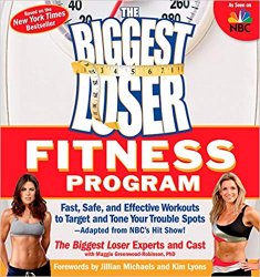The Biggest Loser Fitness Program: Fast, Safe, and Effective Workouts to Target
