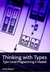 Thinking with Types: Type-Level Programming in Haskell