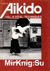 Traditional Aikido Vol. 4: Vital Techniques