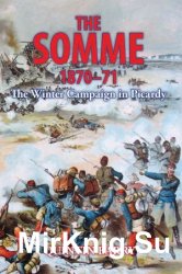 The Somme 1870-71: The Winter Campaign In Picardy