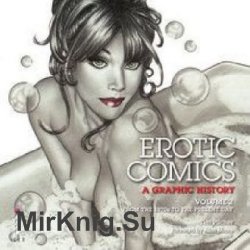 Erotic Comics. A Graphic History. Volume 2