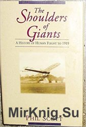 The Shoulders of Giants: A History of Human Flight to 1919