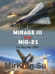 Mirage III vs MiG-21: Six Day War 1967 (Osprey Duel 28)
