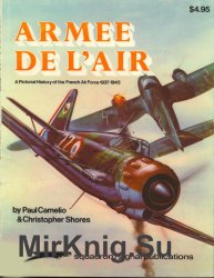 Armee De LAir: A Pictorial History of the French Air Force 1937-1945 (Squadron Signal 6006)