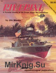 Riverine: A Pictorial History of the Brown Water War in Vietnam (Squadron Signal 6041)