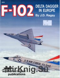 F-102 Delta Dagger in Europe (Squadron Signal 6050)