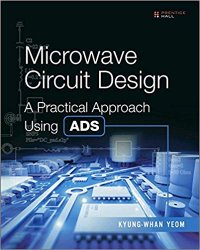 Microwave Circuit Design: A Practical Approach Using ADS