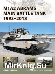 M1A2 Abrams Main Battle Tank 1993-2018 (Osprey New Vanguard 268)