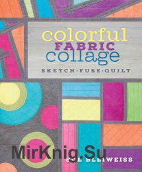 Colorful Fabric Collage: Sketch, Fuse, Quilt