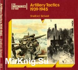 Artillery Tactics 1939-1945 (The Mechanics of War)