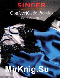 Confeccion de Prendas de Lenceria (Singer Sewing Library)