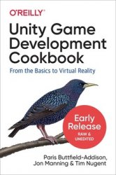 Unity Game Development Cookbook: From the Basics to Virtual Reality (Early Release)
