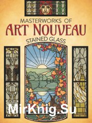 Masterworks of Art Nouveau Stained Glass