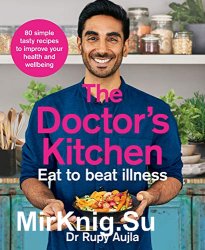 The Doctor's Kitchen: Eat to Beat Illness